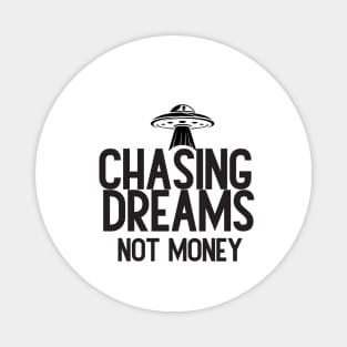 Chasing Dreams, Not Just Money: Inspirational Quotes Magnet
